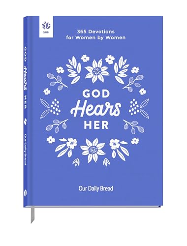 God Hears Her: 365 Devotions for Women by Women