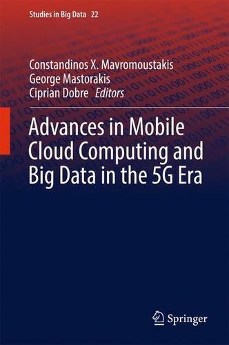 Advances in Mobile Cloud Computing and Big Data in the 5G Era (Studies in Big Data)