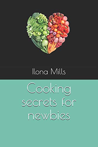 Cooking secrets for newbies (Health)