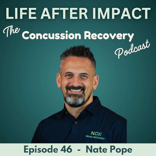 The Path Back To Work After a Concussion with Nate Pope (Part 1) | E46