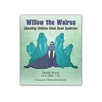 Willow the Walrus-Educating Children about Down Syndrome 1588151743 Book Cover