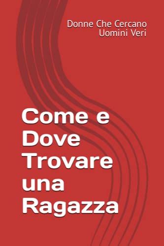 Come e Dove Trovare una Ragazz