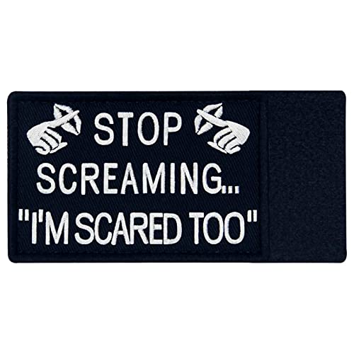 Stop Screaming I'm Scared Too Patch Embroidered Funny Biker Applique Fastener Hook & Loop Emblem #TOP3