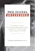 Med School Uncensored: The Insider's Guide to Surviving Admissions, Exams, Residency, and Sleepless Nights in the Call Room