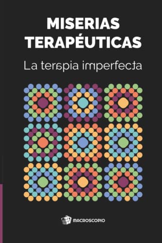 Miserias terapéuticas: La terapia imperfecta