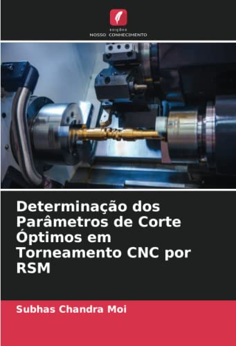  Determinação dos Parâmetros de Corte Óptimos em Torneamento CNC por RSM