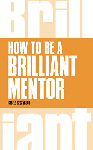 How to be a Brilliant Mentor