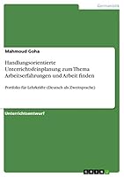 Handlungsorientierte Unterrichtsfeinplanung zum Thema Arbeitserfahrungen und Arbeit finden: Portfolio für Lehrkräfte (Deutsch als Zweitsprache) 3668462569 Book Cover