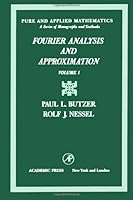 Fourier analysis and approximation (Lehrbucher und Monographien aus dem Gebiete der exakten Wissenschaften. Mathematische Reihe, Bd. 40) 0121485013 Book Cover