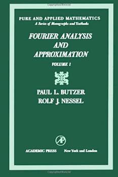 Hardcover Fourier Analysis and Approximation Volume 1. (Pure and applied mathematics; a series of monographs and textbooks) Book
