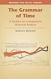 The Grammar of Time: A Toolbox for Comparative Historical Analysis (Methods for Social Inquiry)