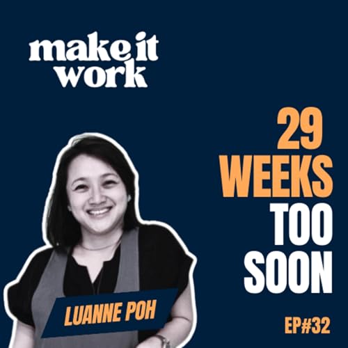 29 Weeks Too Soon: Motherhood, Identity, and Building Something Radically New - Luanne Poh | Ep32 cover art
