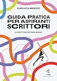 Photo Gallery guida pratica per aspiranti scrittori: la scrittura secondo moroz Photo Gallery guida pratica per aspiranti scrittori: la scrittura secondo moroz