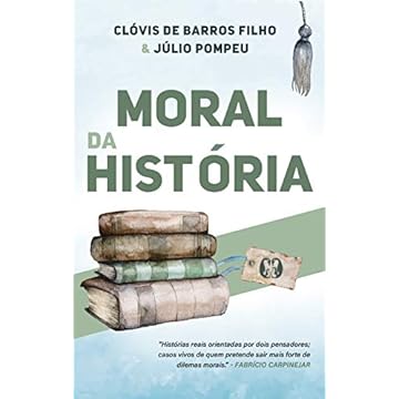 Capa do livro Moral da história: Histórias reais orientadas por dois pensadores; casos vivos de quem pretende sair mais forte de dilemas morais.