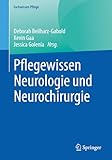 Pflegewissen Neurologie und Neurochirurgie (Fachwissen Pflege)