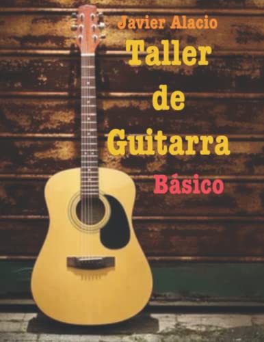 TALLER DE GUITARRA: Básico. Niveles 1,2 y 3 (PARTITURAS Y TABLATURAS PARA GUITARRA)