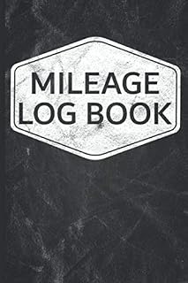 Mileage Log Book: Vehicle Mileage Journal for Business or Personal Taxes / Automotive Daily Tracking Miles Record Book / Odometer Tracker Logbook / Automobile, Truck Or Car Owner Gift Notebook