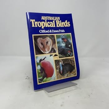 Paperback Australian tropical birds: A selected portfolio Book