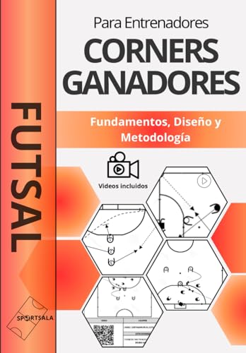 FUTSAL. CORNERS GANADORES: Fundamentos, Diseño y MetodologÍ