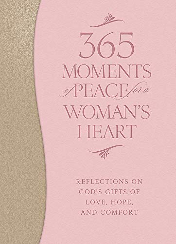 365 Moments of Peace for a Woman's Heart by Baker Publishing Group
