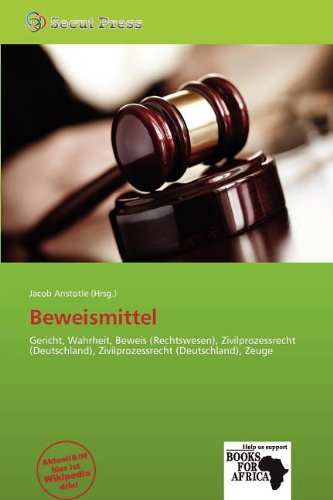 Beweismittel: Gericht, Wahrheit, Beweis (Rechtswesen), Zivilprozessrecht (Deutschland), Zivilprozessrecht (Deutschland), Zeuge