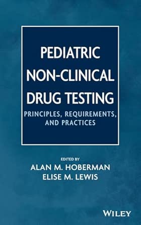 Pediatric Non-Clinical Drug Testing: Principles, Requirements, and Practice book cover