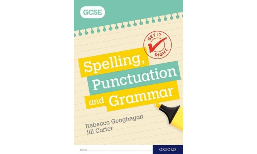 Rebecca Geoghegan Get It Right: Spelling Punctuation & Grammar Workbook for GCSE