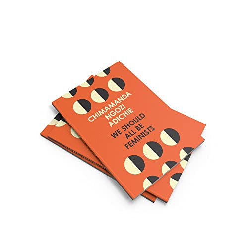 We Should All Be Feminists: A powerful essay on modern feminism and gender equality from the bestselling author of Americanah