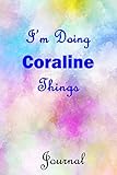 Photo Gallery i m doing coraline things journal: coraline first name personalized journal 6x9 notebook, wide ruled (lined) blank pages, cute pastel notepad, watercolor cover for girls and women Photo Gallery i m doing coraline things journal: coraline first name personalized journal 6x9 notebook, wide ruled (lined) blank pages, cute pastel notepad, watercolor cover for girls and women