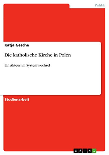 Die katholische Kirche in Polen: Ein Akteur im Systemwechsel (German Edition)