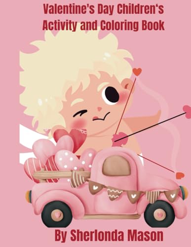 Valentine's Day Activity and Coloring Book: "Colorful Cupid's Love Adventure''