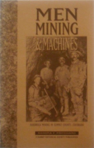 Men, mining & machines Hardrock mining in Summit County, Colorado