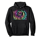 Welcome Back I'm Glad You're Here Back To School Tie Dye Pullover Hoodie
