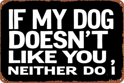Plaque Métallique Antirouille Si Mon Chien Ne Vous Aime Pas Affiche Étain Décoration M