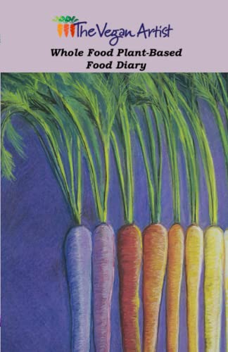 Whole Food Plant Based Food Diary: Easy To Use