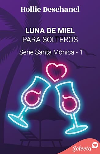 Luna de miel para solteros (Serie Santa Mónica 1)