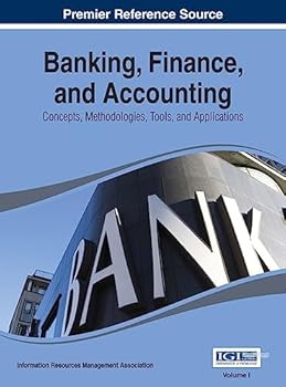 Hardcover Banking, Finance, and Accounting: Concepts, Methodologies, Tools, and Applications 3 Volumes Book