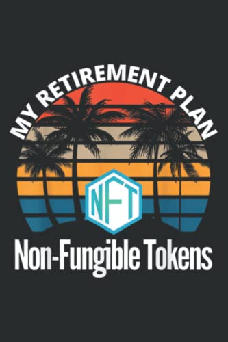 Non Fungible Tokens, My Retirement Plan, Blockchain Eth, Nft: Lined Journal Notebook, Memo Diary Subject Notebooks Planner, for Travelers, Students, Office - 6' x 9', 110 Pages