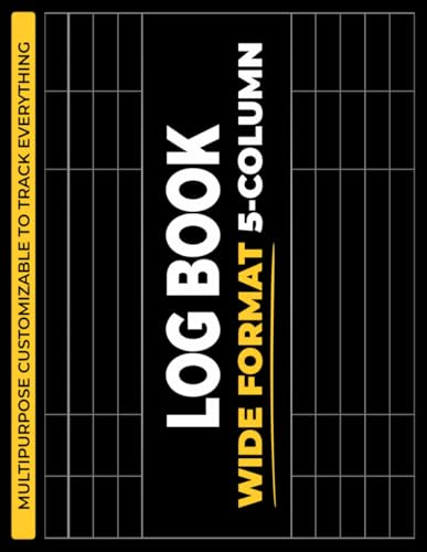 Log Book WIDE FORMAT 5 Column: Large Multipurpose Blank Customizable Ledger Notebook to Track Expenses, Inventory, Sales, Orders, Income, Projects, and Daily...