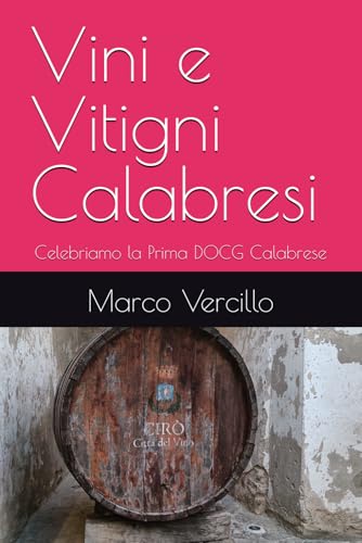 Vini e Vitigni Calabresi: Celebriamo la Prima DOCG Calabrese