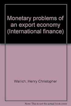 Paperback Monetary problems of an export economy (International finance) Book
