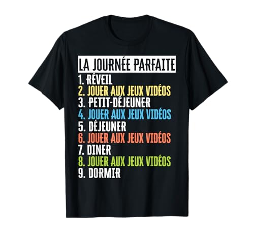 Cadeau Geek Gamer Ado La Journée Parfaite Humour T-Shirt