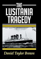 The Lusitania Tragedy 1499018428 Book Cover