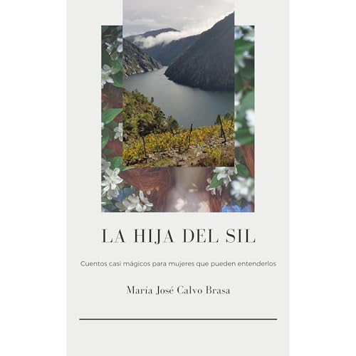 La hija del Sil Audiolibro Por Mar&iacute;a Jos&eacute; Calvo Brasa arte de portada