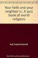 Your faith and your neighbor's;: A quiz book of world religions B0007HSJH2 Book Cover