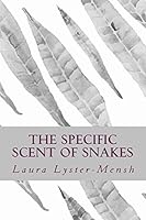 The Specific Scent of Snakes 0692234942 Book Cover