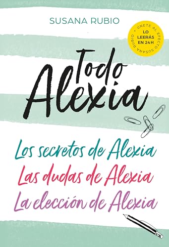 Todo Alexia (Pack: Los secretos de Alexia | Las dudas de Alexia | La elección de Alexia) (Saga A...