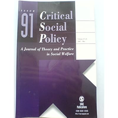 Critical Social Policy: Issue 91. A Journal of Theory and Practice in Social Welfare - Volume 27