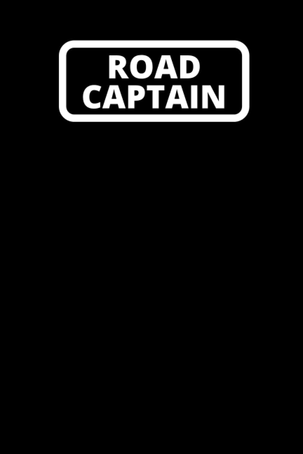 ROAD CAPTAIN: Biker Club Lined Notebook Diary Journal Log Book