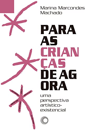 Para as Crianças de Agora: Uma Perspectiva Artístico-Existencial